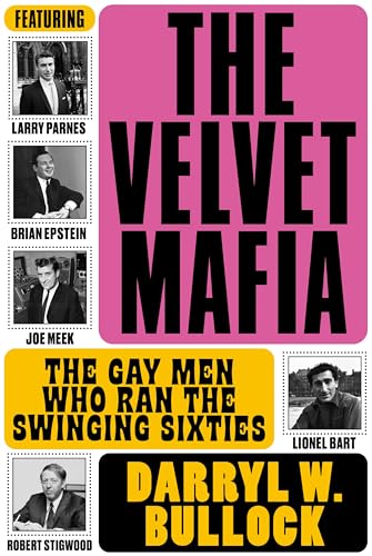 The Velvet Mafia: The Gay Men Who Ran the Swinging Sixties von Omnibus Press